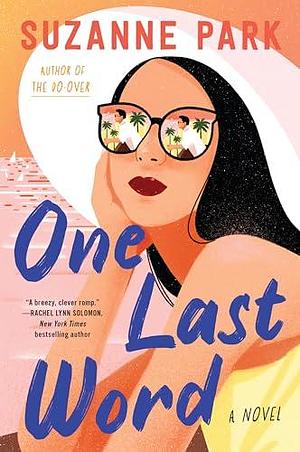 One Last Word: A Novel by Suzanne Park, Suzanne Park