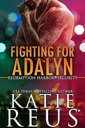 Fighting for Adalyn by Katie Reus