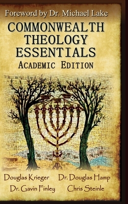 Commonwealth Theology Essentials: Academic Edition by Douglas Hamp, Douglas W. Krieger