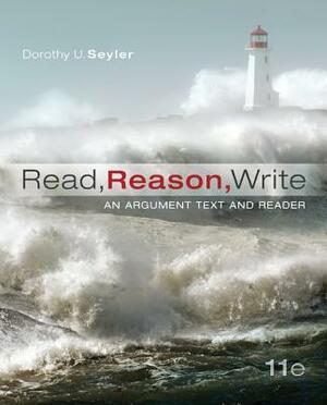 Read, Reason, Write 11E with MLA Booklet 2016 by Dorothy Seyler