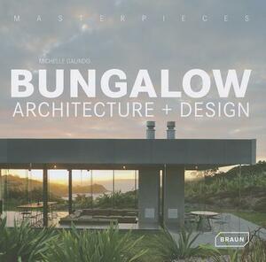 Masterpieces: Bungalow Architecture + Design by Michelle Galindo