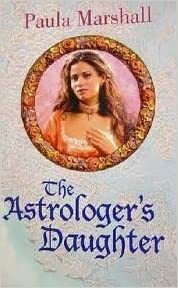 The Astrologer's Daughter by Paula Marshall