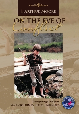 On the Eve of Conflict (3rd Edition) by J. Arthur Moore