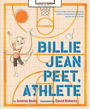 Billie Jean Peet, Athlete: A Picture Book by Andrea Beaty