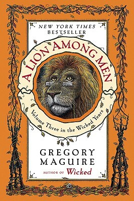 A Lion Among Men by Gregory Maguire