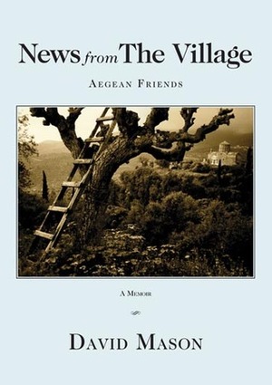 News from the Village: Aegean Friends by David Mason