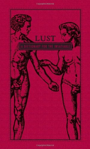 Lust: A Dictionary for the Insatiable by Adams Media