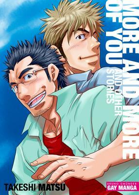 More and More of You: Gay-Manga by Takeshi Matsu