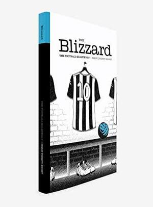 The Blizzard - The Football Quarterly: Issue 38 by James Corbett, Ben Jacobs, Simon Hart, Daniel Gallan, Jonathan Wilson, Sean Cole, Richard Jolly