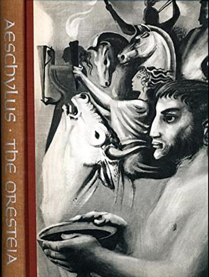 The Oresteia by Aeschylus, Moses Hadas, E.D.A. Morshead