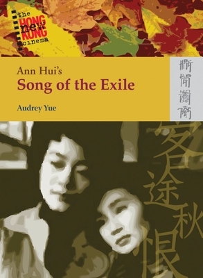 Ann Hui's Song of the Exile by Audrey Yue