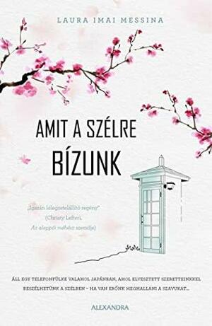 Amit a szélre bízunk by Laura Imai Messina