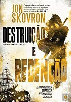 Destruição e Redenção by Jon Skovron