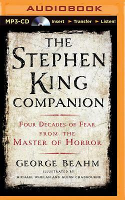 The Stephen King Companion: Four Decades of Fear from the Master of Horror by George Beahm