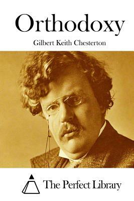 Orthodoxy by G. K. Chesterton