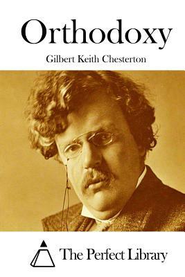 Orthodoxy by G.K. Chesterton