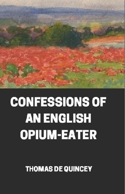 Confessions of an English Opium-Eater illustrated by Thomas De Quincey