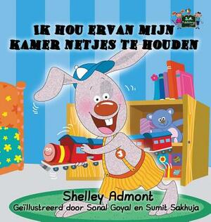 I Love to Keep My Room Clean: Ik hou ervan mijn kamer netjes te houden (Dutch Edition) by Kidkiddos Books, Shelley Admont