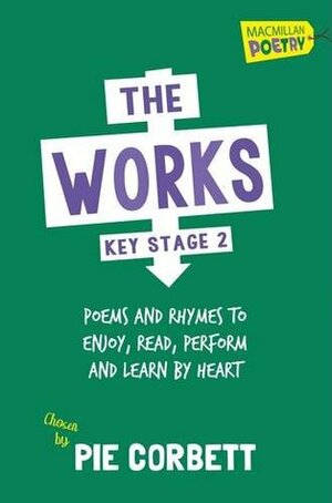 The Works Key Stage 2 by Pie Corbett