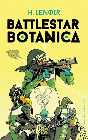 Battlestar Botanica by H. Lenoir