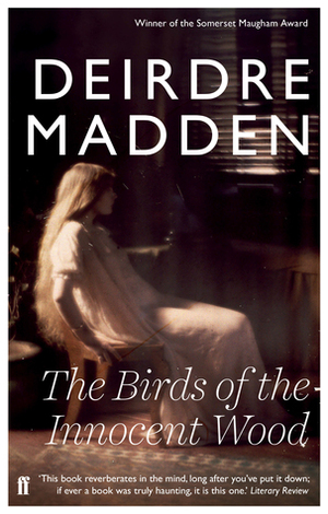 The Birds of the Innocent Wood by Deirdre Madden