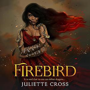 Firebird: The Fire That Binds Book 1 by Juliette Cross