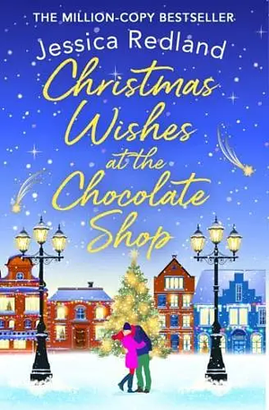 Christmas Wishes at the Chocolate Shop by Jessica Redland