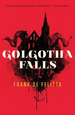 Golgotha Falls by Frank de Felitta