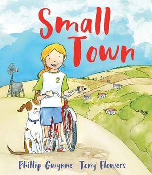 Small Town by Phillip Gwynne