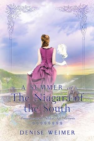 A Summer at The Niagara of the South by Denise Weimer