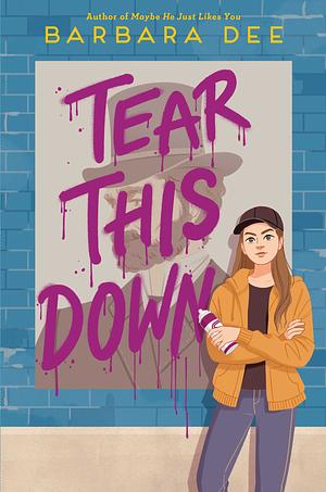 Tear This Down by Barbara Dee