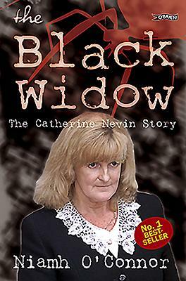 The Black Widow: The Catherine Nevin Story by Niamh O'Connor