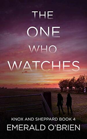 The One Who Watches by Emerald O'Brien