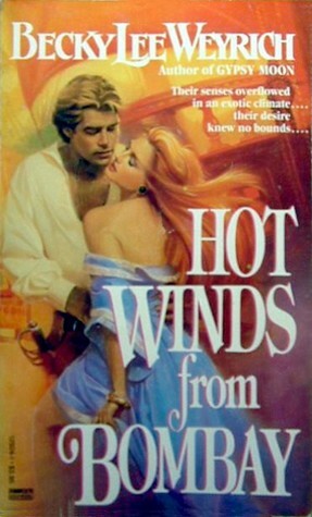 Hot Winds from Bombay by Becky Lee Weyrich