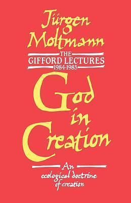 God in Creation by M. M., Jurgen Moltmann