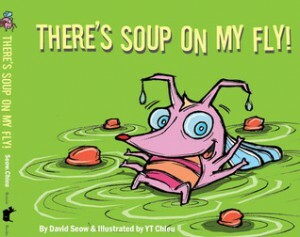 There's Soup on My Fly! by David Seow