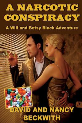 A Narcotic Conspiracy by David Beckwith, Nancy Beckwith