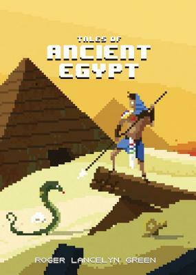 Tales of Ancient Egypt by Roger Lancelyn Green