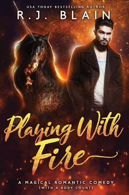 Playing with Fire by R.J. Blain