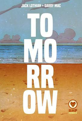 Tomorrow by Jack Lothian, Gary Mac