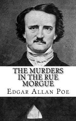 The Murders in The Rue Morgue by Edgar Allan Poe