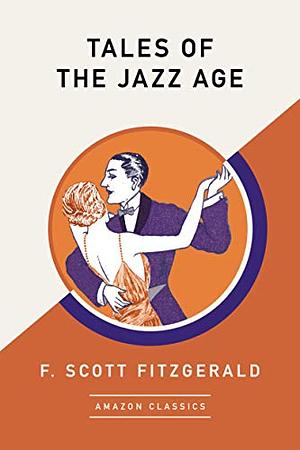 Tales of the Jazz Age by F. Scott Fitzgerald