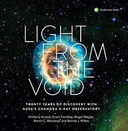 Light from the Void: Chandra X-Ray Observatory by Smithsonian Astrophysical Obs, Belinda J. Wilkes, Martin C. Weisskoph