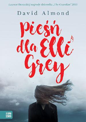 Pieśń dla Elli Grey by David Almond