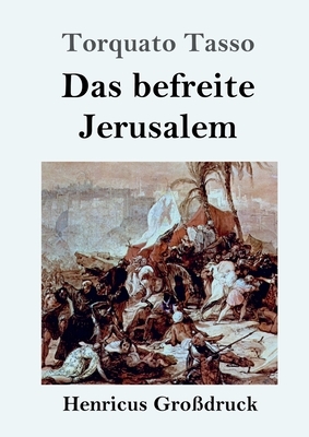 Das befreite Jerusalem (Großdruck) by Torquato Tasso