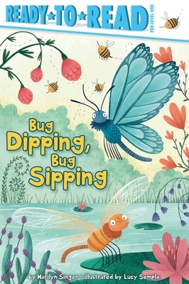 Bug Dipping, Bug Sipping by Marilyn Singer
