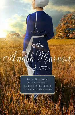 An Amish Harvest: Four Novellas by Kathleen Fuller, Beth Wiseman, Amy Clipston