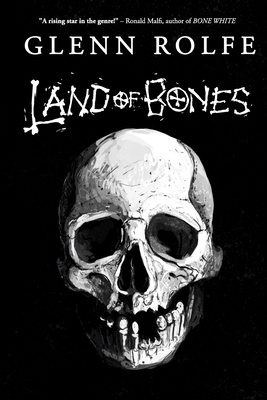 Land of Bones by Glenn Rolfe