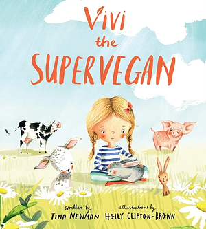 Vivi the Supervegan by Tina Newman