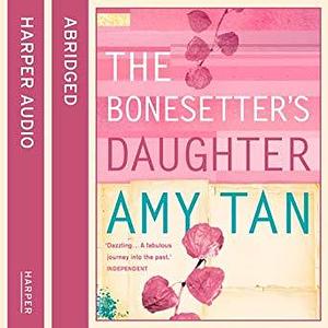 The Bonesetter's Daughter by Amy Tan